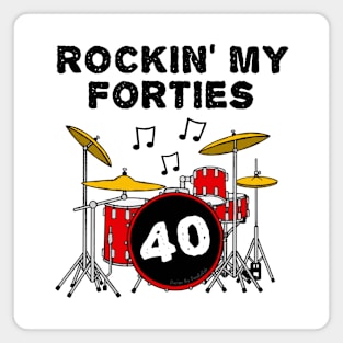 Rockin' My Forties Drummer Drum Kit 40th Birthday Magnet